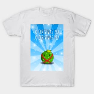 O Christmas pea, O Christmas pea... T-Shirt